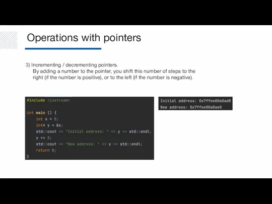 Operations with pointers 3) Incrementing / decrementing pointers. By adding a number