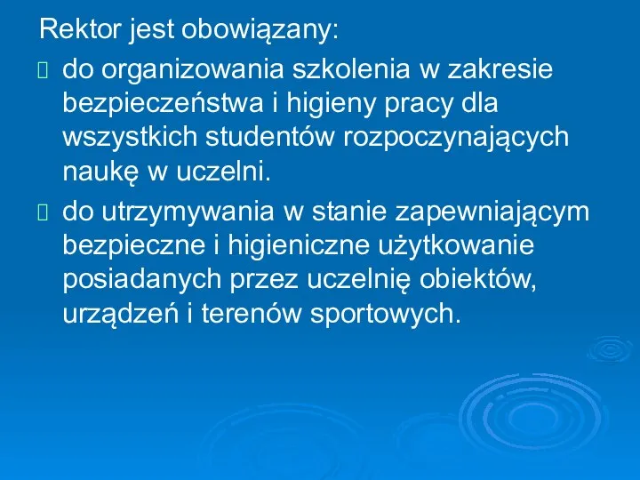 Rektor jest obowiązany: do organizowania szkolenia w zakresie bezpieczeństwa i higieny pracy