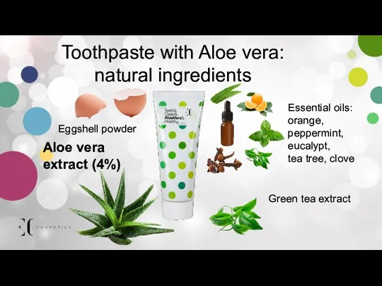 Toothpaste with Aloe vera: natural ingredients Green tea extract Eggshell powder Essential