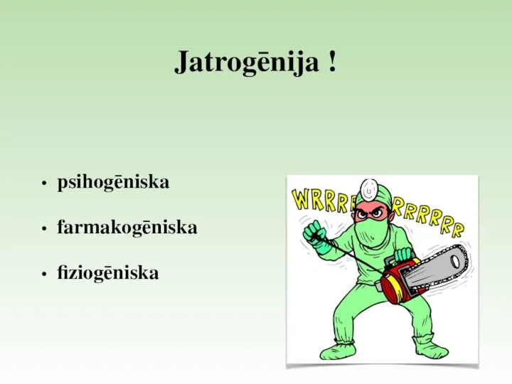 psihogēniska farmakogēniska fiziogēniska Jatrogēnija !