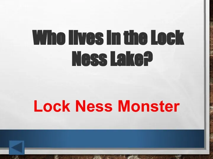 Who lives in the Lock Ness Lake? Lock Ness Monster