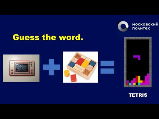 Guess the word. TETRIS