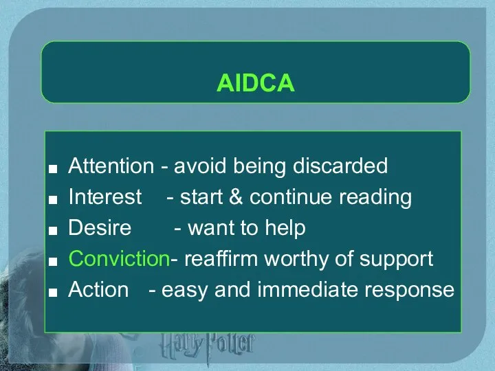 AIDCA Attention - avoid being discarded Interest - start & continue reading