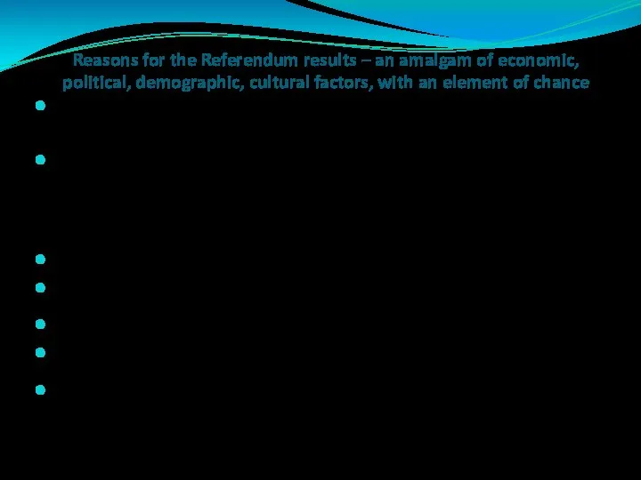 Reasons for the Referendum results – an amalgam of economic, political, demographic,