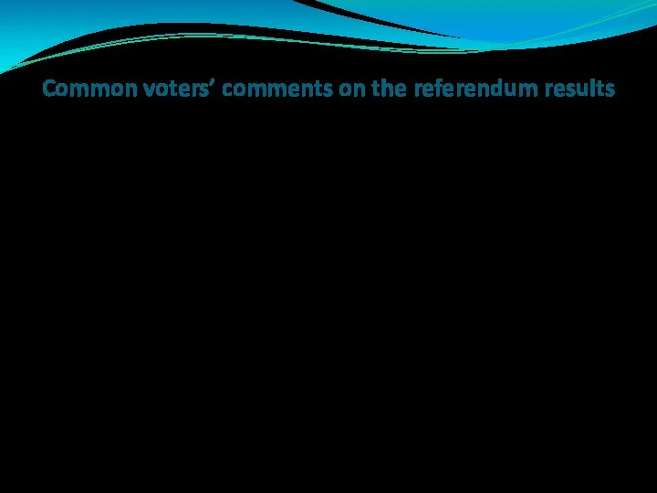Common voters’ comments on the referendum results Reasons to leave? … Being