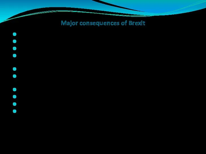 Major consequences of Brexit Destabilization of the pound, fluctuating prices Big international