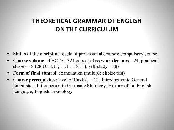 THEORETICAL GRAMMAR OF ENGLISH ON THE CURRICULUM Status of the discipline: cycle