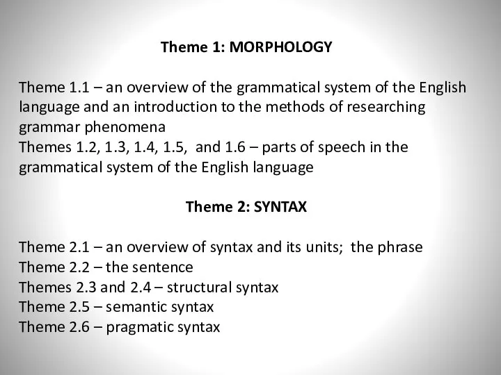 Theme 1: MORPHOLOGY Theme 1.1 – an overview of the grammatical system