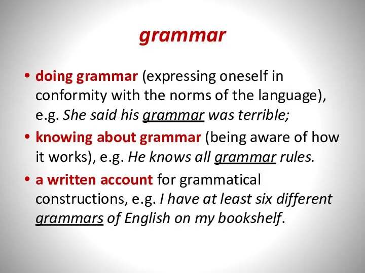 grammar doing grammar (expressing oneself in conformity with the norms of the