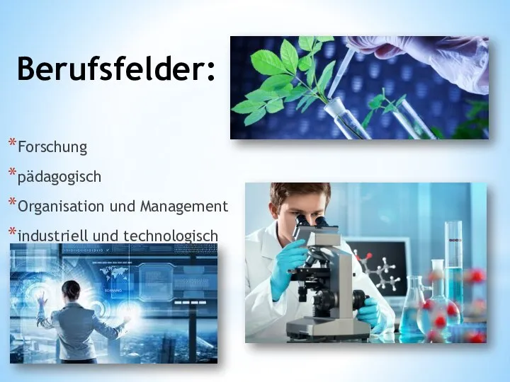 Berufsfelder: Forschung pädagogisch Organisation und Management industriell und technologisch