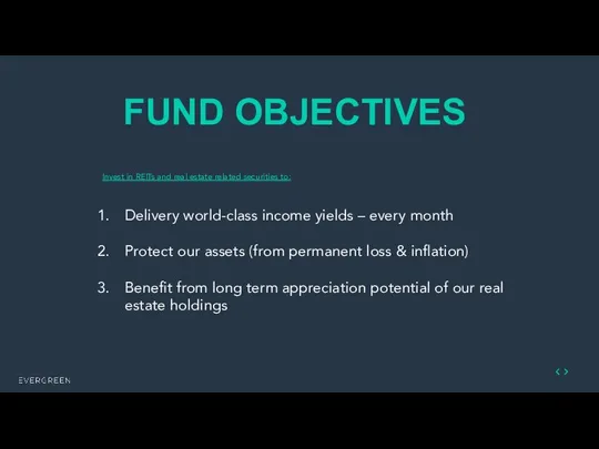 FUND OBJECTIVES Delivery world-class income yields – every month Protect our assets