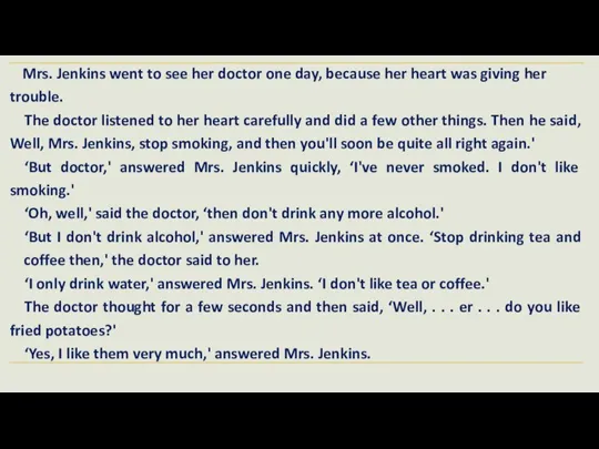 ‘All right, then stop eating those,' said the doctor as he got