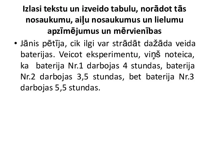 Izlasi tekstu un izveido tabulu, norādot tās nosaukumu, aiļu nosaukumus un lielumu