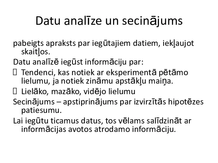 Datu analīze un secinājums pabeigts apraksts par iegūtajiem datiem, iekļaujot skaitļos. Datu