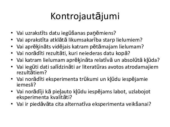 Kontrojautājumi Vai uzrakstīts datu iegūšanas paņēmiens? Vai aprakstīta atklātā likumsakarība starp lielumiem?