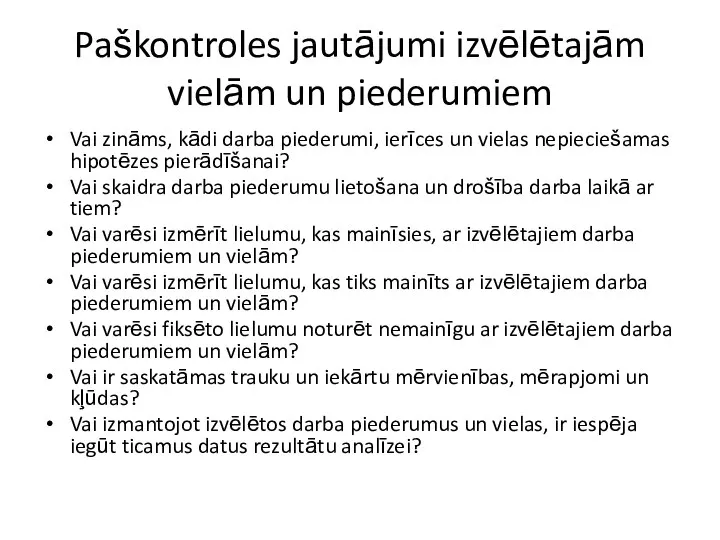 Paškontroles jautājumi izvēlētajām vielām un piederumiem Vai zināms, kādi darba piederumi, ierīces