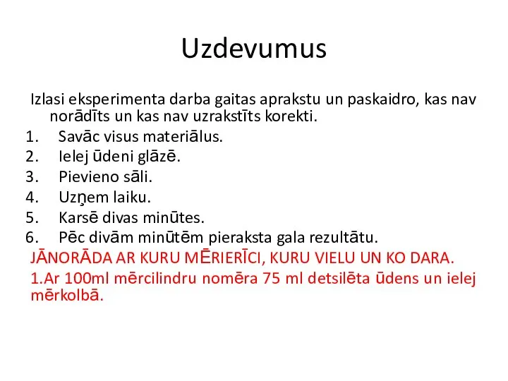 Uzdevumus Izlasi eksperimenta darba gaitas aprakstu un paskaidro, kas nav norādīts un