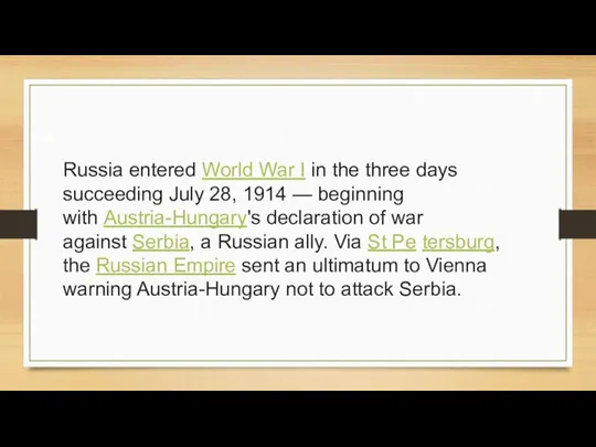 Russia entered World War I in the three days succeeding July 28,