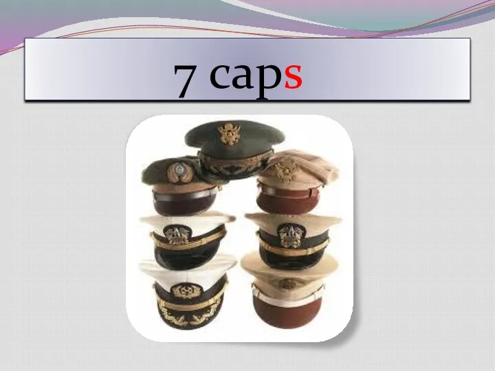 7 caps