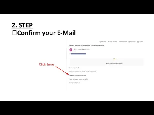 2. STEP ?Confirm your E-Mail Click here