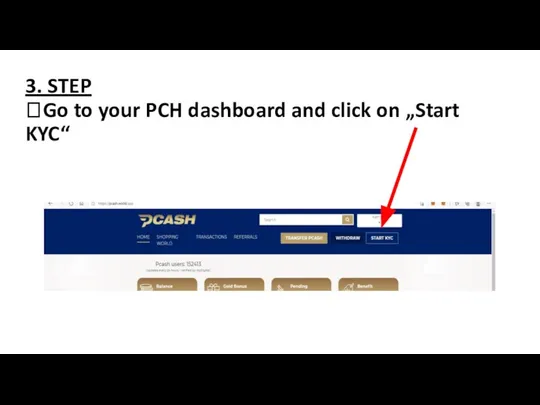 3. STEP ?Go to your PCH dashboard and click on „Start KYC“