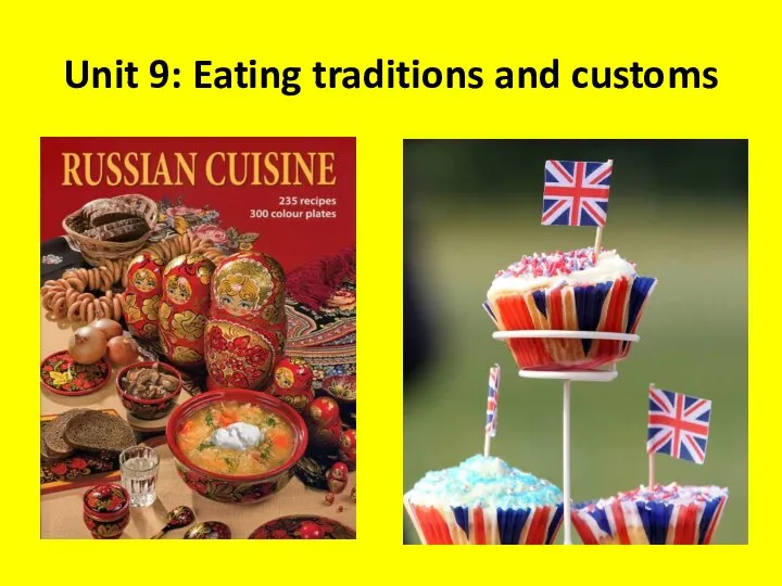 Unit 9: Eating traditions and customs