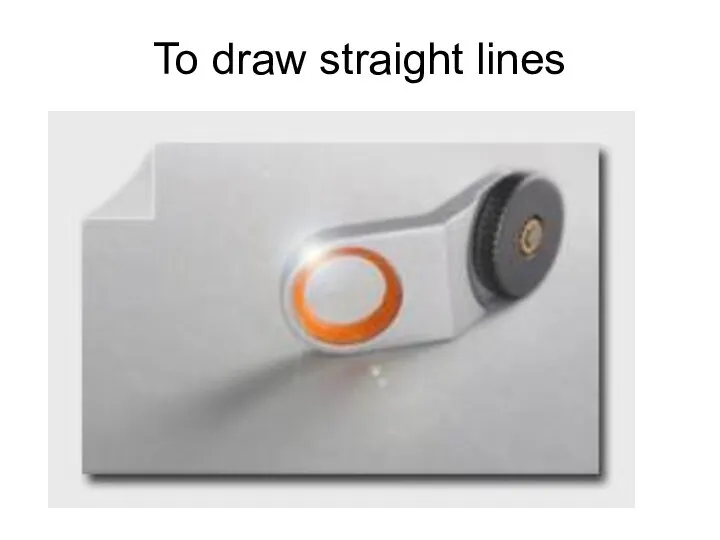 To draw straight lines