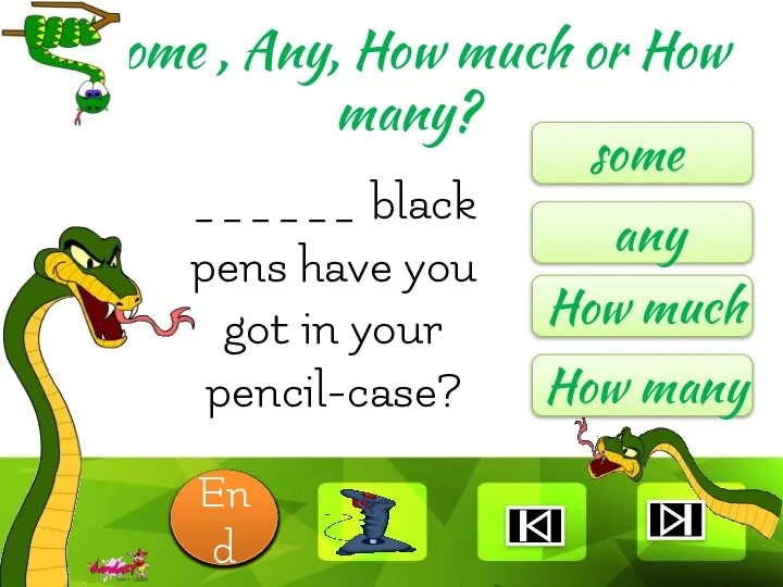 ______ black pens have you got in your pencil-case? some any How