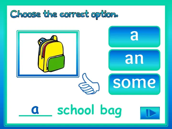 a an some ____ school bag a