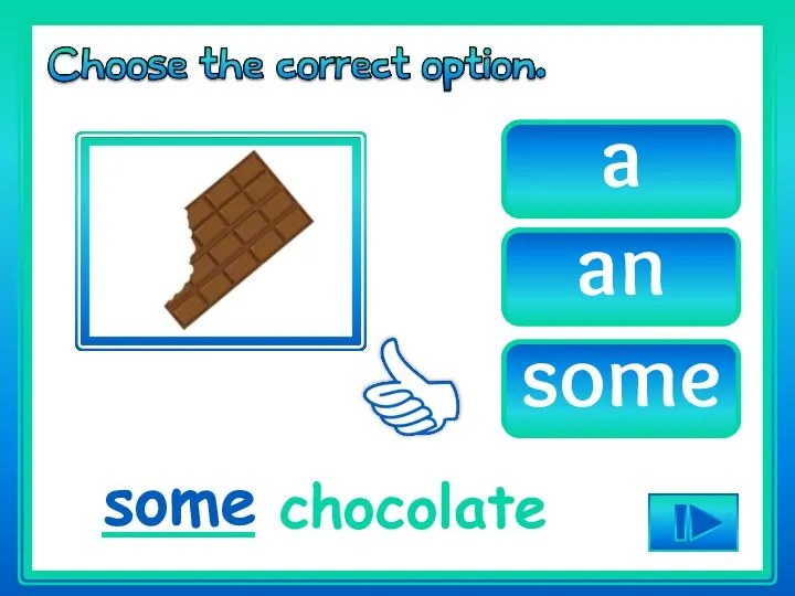 a an some ____ chocolate some