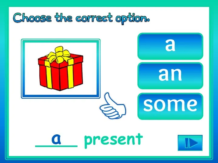 a an some ____ present a