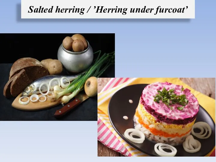 Salted herring / ’Herring under furcoat’