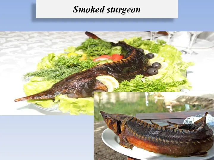 Smoked sturgeon