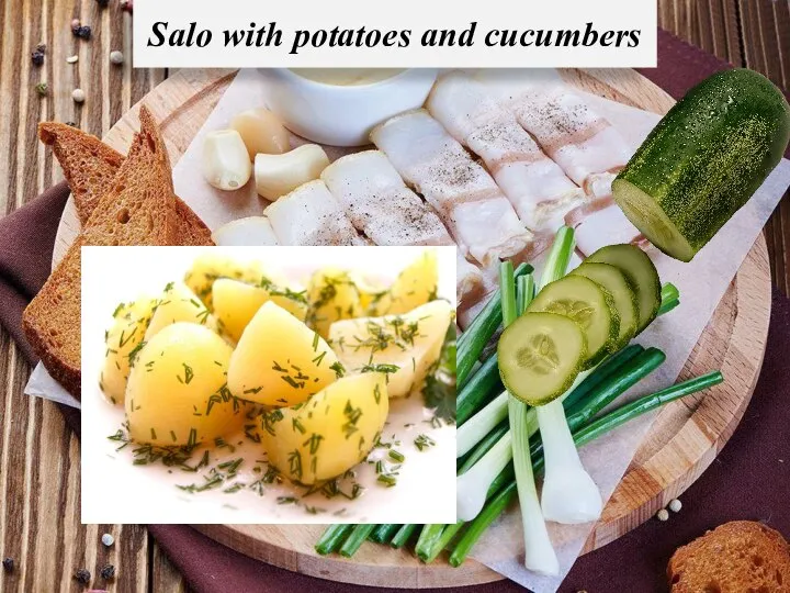 Salo with potatoes and cucumbers