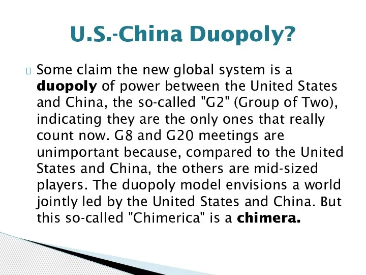 Some claim the new global system is a duopoly of power between