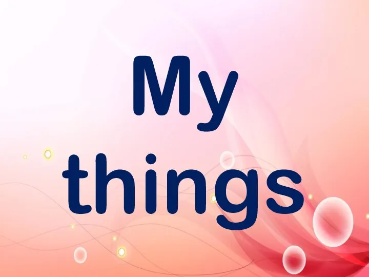 My things