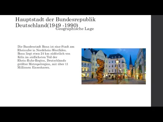Hauptstadt der Bundesrepublik Deutschland(1949 -1990) Die Bundesstadt Bonn ist eine Stadt am