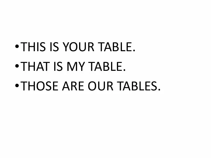 THIS IS YOUR TABLE. THAT IS MY TABLE. THOSE ARE OUR TABLES.