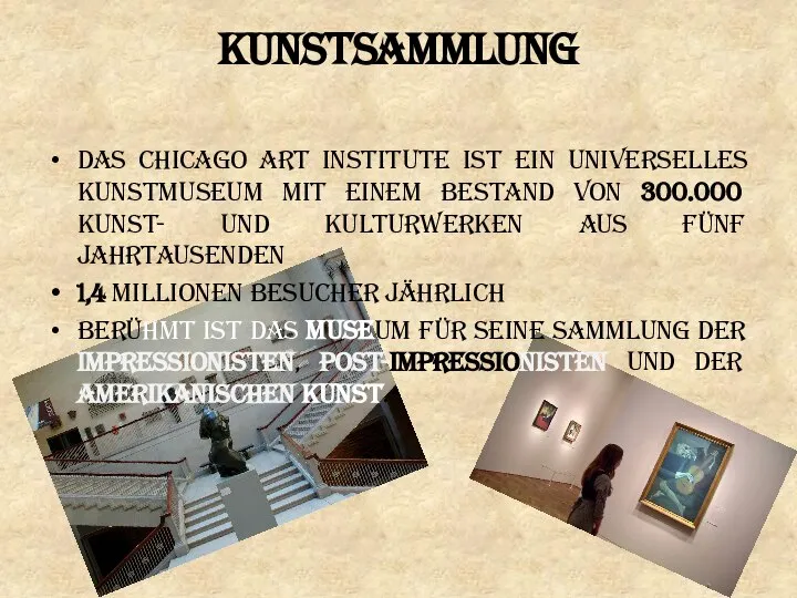 Kunstsammlung Das Chicago Art Institute ist ein universelles Kunstmuseum mit einem Bestand