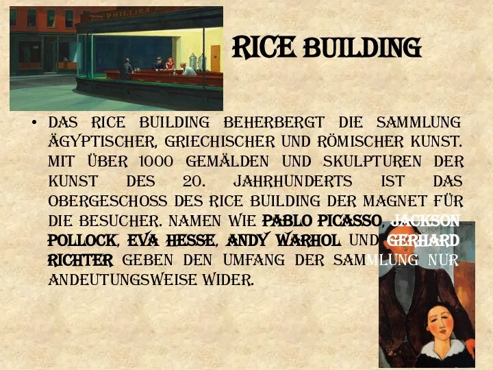 Rice Building Das Rice Building beherbergt die Sammlung ägyptischer, griechischer und römischer