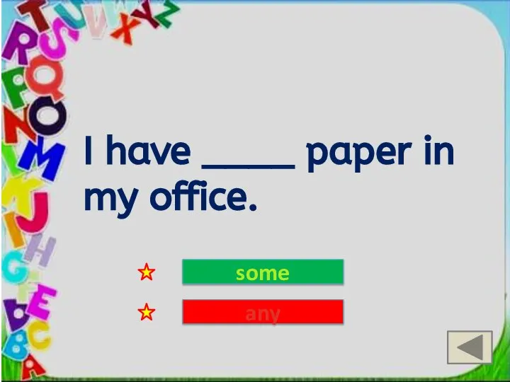 I have ____ paper in my office. some any