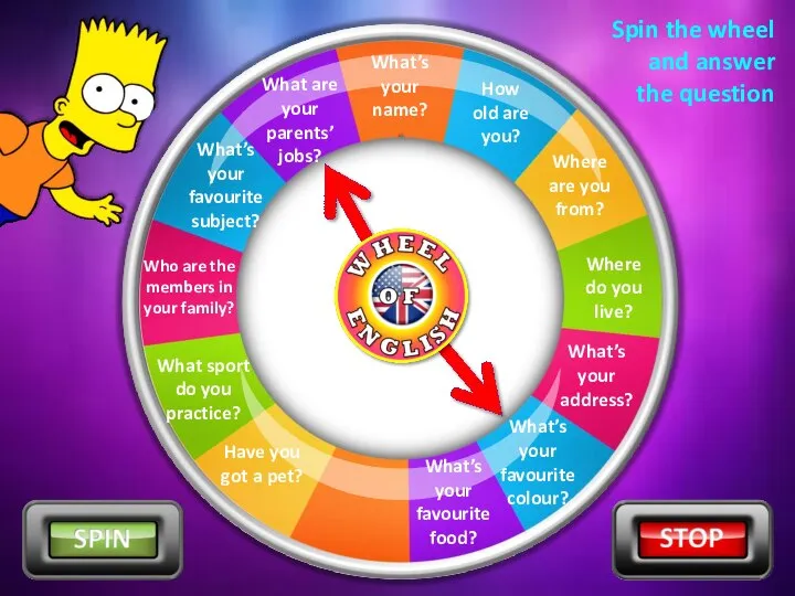 What’s your name? Spin the wheel and answer the question Where are
