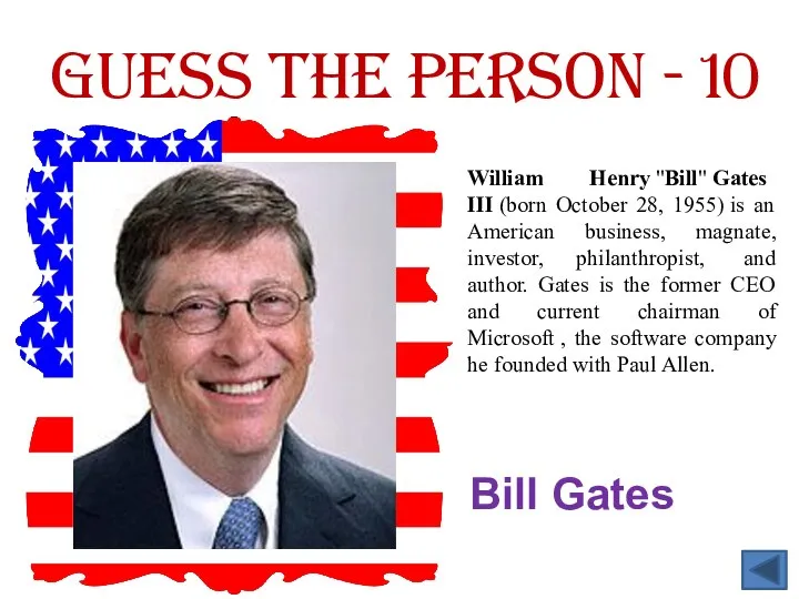 Guess the person - 10 Bill Gates William Henry "Bill" Gates III
