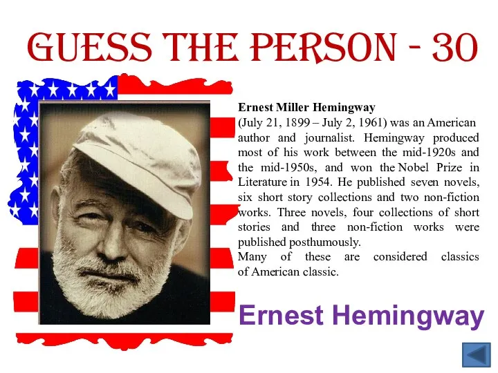 Guess the person - 30 Ernest Hemingway Ernest Miller Hemingway (July 21,