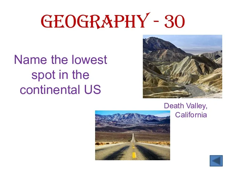 Name the lowest spot in the continental US Geography - 30