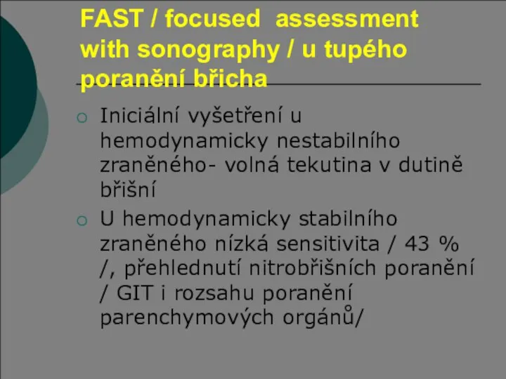 FAST / focused assessment with sonography / u tupého poranění břicha Iniciální