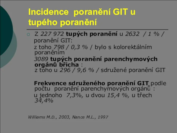 Incidence poranění GIT u tupého poranění Z 227 972 tupých poranění u