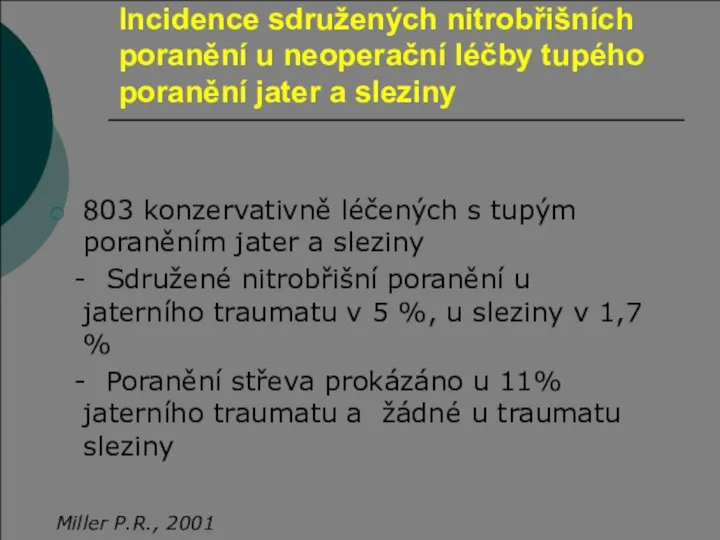 Incidence sdružených nitrobřišních poranění u neoperační léčby tupého poranění jater a sleziny