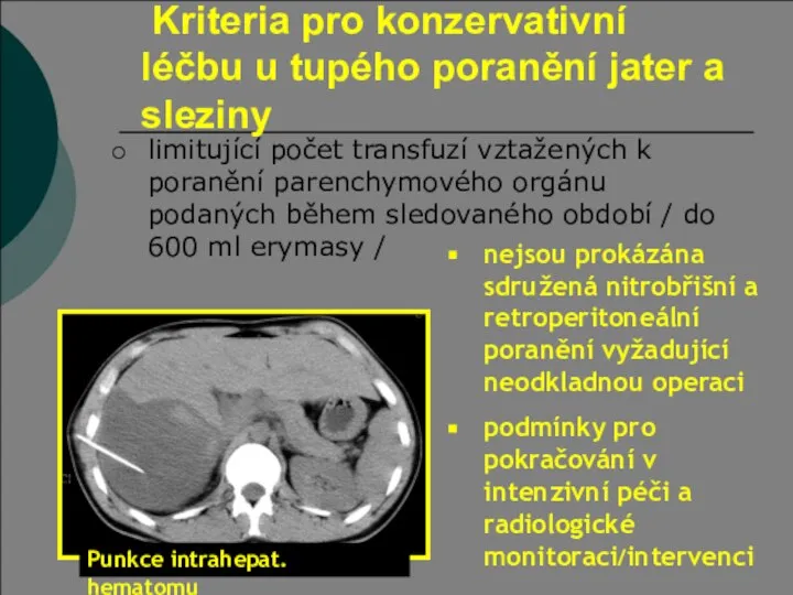 Kriteria pro konzervativní léčbu u tupého poranění jater a sleziny limitující počet