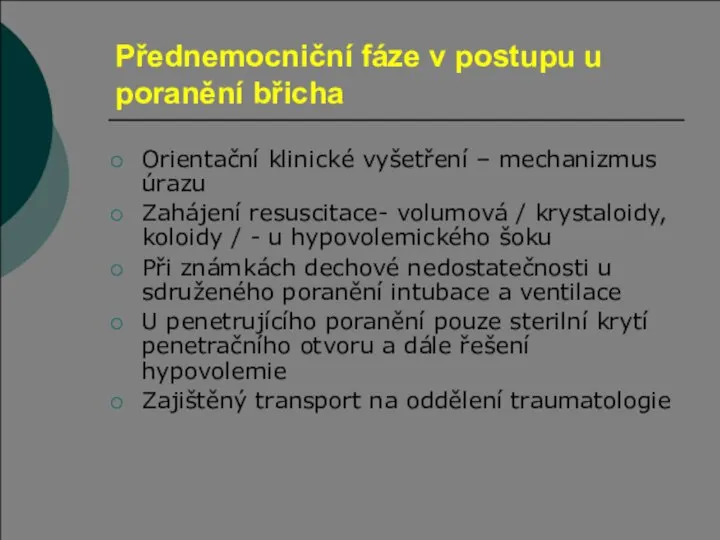 Přednemocniční fáze v postupu u poranění břicha Orientační klinické vyšetření – mechanizmus